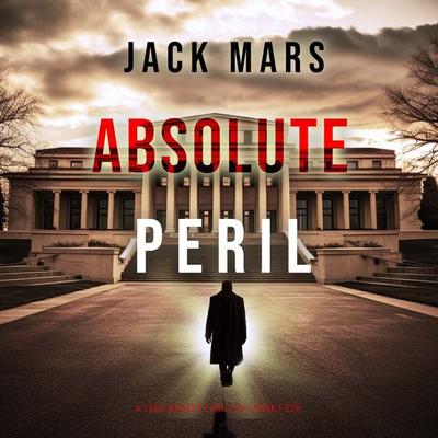 Absolute Peril (A Jake Mercer Political Thriller—Book 4) - Jack Mars, Audio, 9781094332512