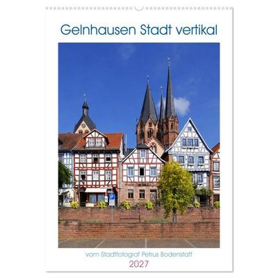 Gelnhausen Stadt vertikal (Wandkalender 2027 DIN A2 hoch), CALVENDO Monatskalender