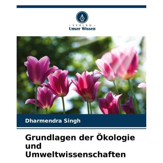 Umbreit Singh:Grundlagen der Ãkologie und Umwel (Deutsch, Softcover, Dharmendra Singh) (64905426)