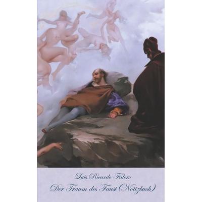 Der Traum des Faust (Notizbuch), Taschenbuch von Luis Ricardo Falero,Elizabeth M. Potter, BoD – Books on Demand, 978-3-7481-0739-2