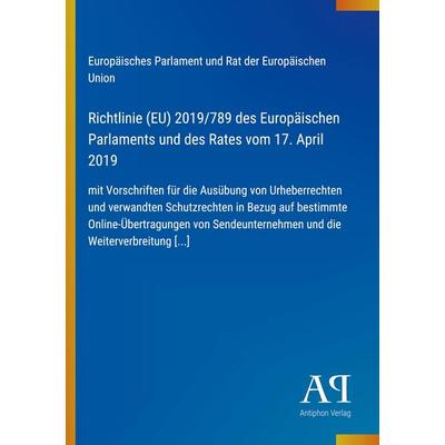 Richtlinie (EU) 2019/789 des Europäischen Parlaments und des Rates vom 17. April 2019, Taschenbuch von Europäisches Parlament und Rat der Europäischen