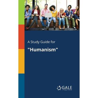 A Study Guide for 'Humanism'; Taschenbuch von Cengage Learning Gale, Gale, Study Guides, 978-1-375-38161-1