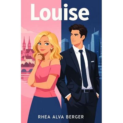 New Adult / Contemporary Romance / Louise, Taschenbuch von Rhea Alva Berger, Epubli, 978-3-565-41434-5
