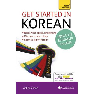 Get Started in Korean Absolute Beginner Course, Taschenbuch von Jaehoon Yeon, John Murray Press, 978-1-4441-7505-9