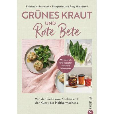 Grünes Kraut & Rote Bete, Gebundene Ausgabe von Felicitas Nadwornicek, Christian, 978-3-95961-652-2