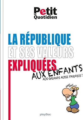 La République et ses valeurs expliquées aux enfants et aux grands aussi parfois ! - Preis vom 30.09.2026 09:01:18 h