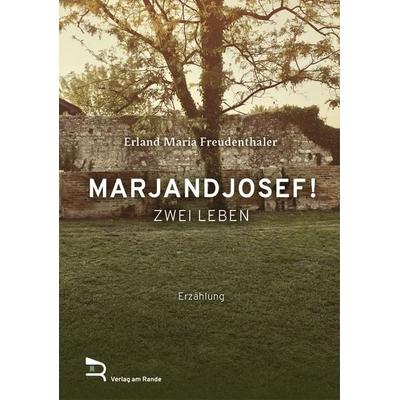 Marjandjosef!, Gebundene Ausgabe von Erland Maria Freudenthaler, Verlag am Rande, 978-3-903190-76-4