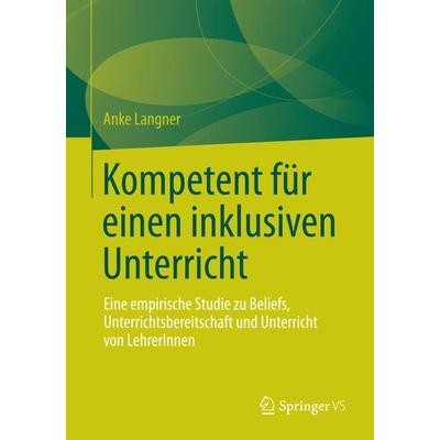 Kompetent für einen inklusiven Unterricht, Taschenbuch von Anke Langner, Springer Fachmedien Wiesbaden GmbH, 978-3-658-09454-6