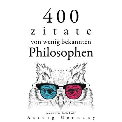 400 Zitate von wenig bekannten Philosophen - Gaston Bachelard,Emil Cioran,Ambrose Bierce,Epictetus, Audio, 9782821167308