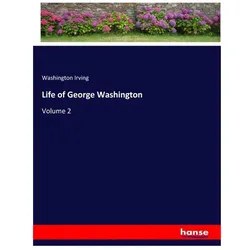 Life of George Washington, Belletristik von Washington Irving