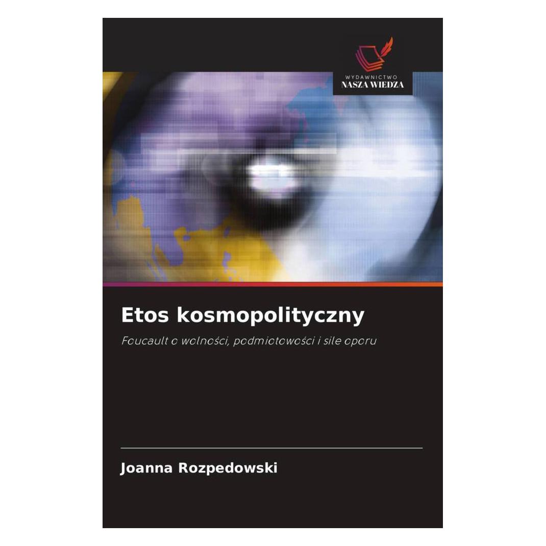 Wiedza Powszechna Etos kosmopolityczny (Softcover, Joanna Rozpedowski) (56923271)