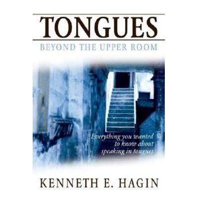 Tongues: Beyond the Upper Room, Taschenbuch von Kenneth E. Hagin, Faith Library Publications, 978-0-89276-538-6