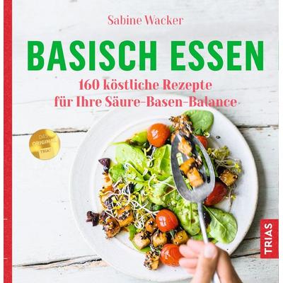 Basisch essen, Taschenbuch von Sabine Wacker, TRIAS, 978-3-432-10502-4