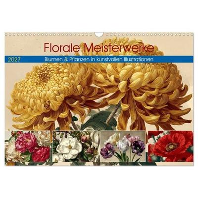 Florale Meisterwerke (Wandkalender 2027 DIN A3 quer), CALVENDO Monatskalender