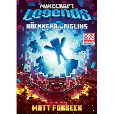 Minecraft Legends – Rückkehr der Piglins, Gebundene Ausgabe von Matt Forbeck,Minecraft, Schneiderbuch, 978-3-505-15138-5