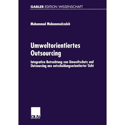 Umweltorientiertes Outsourcing, Taschenbuch von Mahammad Mahammadzadeh, Deutscher Universitätsverlag, 978-3-8244-7521-6