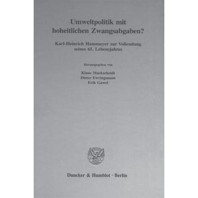 Umweltpolitik mit hoheitlichen Zwangsabgaben?, Gebundene Ausgabe von , Duncker & Humblot, 978-3-428-08173-8