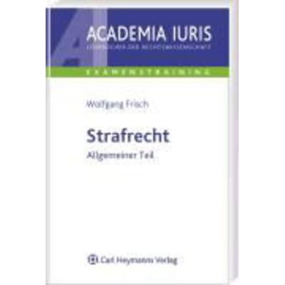Strafrecht Allgemeiner Teil, Taschenbuch von Wolfgang Frisch, Heymanns, Carl, 978-3-452-26956-0