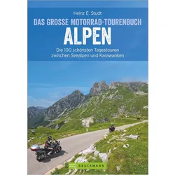 Das grosse Motorrad-Tourenbuch Alpen, Reisebücher von Heinz E. Studt