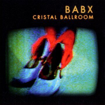 Babx - Cristal Ballroom - Preis vom 04.10.2026 03:51:26 h