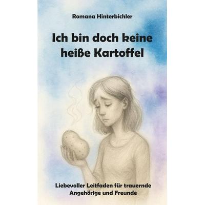Ich bin doch keine heiße Kartoffel, Taschenbuch von Romana Hinterbichler, Rediroma-Verlag, 978-3-96103-128-3