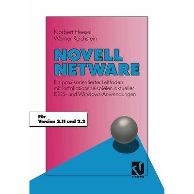 Novell Netware, Taschenbuch von Norbert Heesel,Werner Reichstein, Vieweg & Teubner, 978-3-528-05223-2