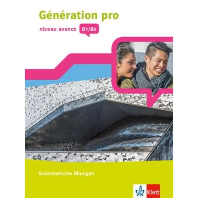Génération pro - niveau avancé B1/B2, Geheftet von , Klett Schulbuchverlag, 978-3-12-624624-8
