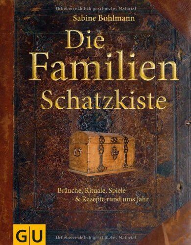 Sabine Bohlmann - Die Familienschatzkiste: Bräuche, Rituale, Spiele & Rezepte rund ums Jahr - Preis vom 11.10.2026 15:43:13 h
