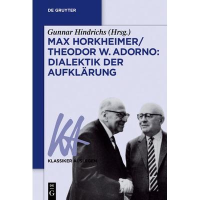 Max Horkheimer/Theodor W. Adorno: Dialektik der Aufklärung, Taschenbuch von , De Gruyter, 978-3-11-044879-5
