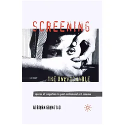 Screening the Unwatchable, Fachbücher von A. Grønstad