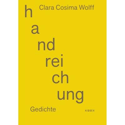 handreichung, Gebundene Ausgabe von Clara Cosima Wolff, Kookbooks, 978-3-948336-35-6