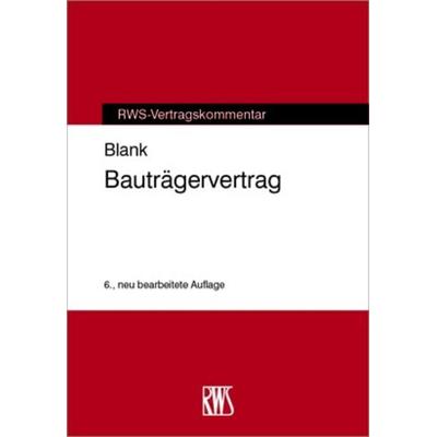 Bauträgervertrag, Taschenbuch von Manfred Blank, RWS Vlg Kommunikationsforum, 978-3-8145-4001-6