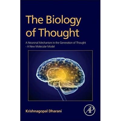 The Biology of Thought, Gebundene Ausgabe von Krishnagopal Dharani, Academic Press, 978-0-12-800900-0