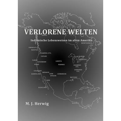 Verlorene Welten, Taschenbuch von Matthias J. Herwig, BoD – Books on Demand, 978-3-7578-8797-1