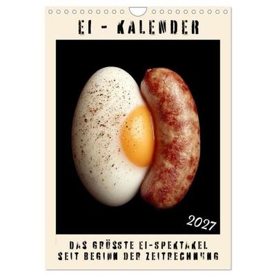Ei Kalender - das größte Ei-Spektakel seit Beginn der Zeitrechnung (Wandkalender 2027 DIN A4 hoch), CALVENDO Monatskalender