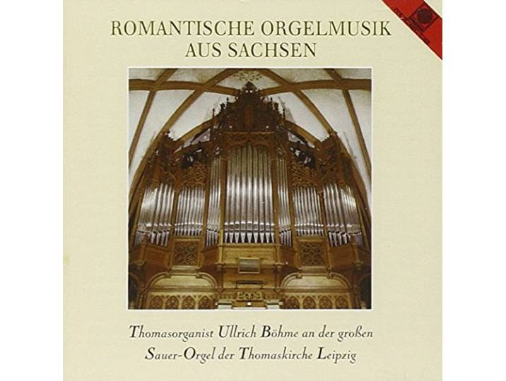 Ullrich Boehme - Romantische Orgelmusik Aus Sachsen