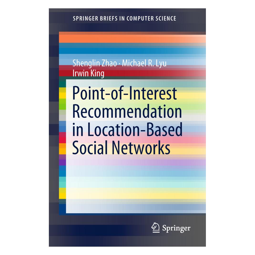 Springer Point-of-Interest Recommendation in Location-Based Social Networks (Englisch, Softcover, Irwin King, Michael R Lyu, Shenglin Zhao) (55990014)