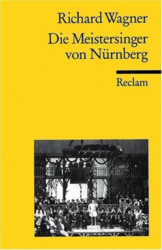 Richard Wagner - Die Meistersinger von Nürnberg: Textbuch der Fassung der Uraufführung mit Varianten der Partitur - Preis vom 09.10.2026 07:28:09 h