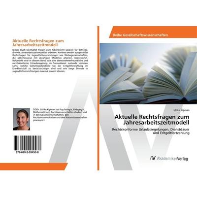 Aktuelle Rechtsfragen zum Jahresarbeitszeitmodell, Taschenbuch von Ulrike Kipman, AV Akademikerverlag, 978-620-2-20453-8