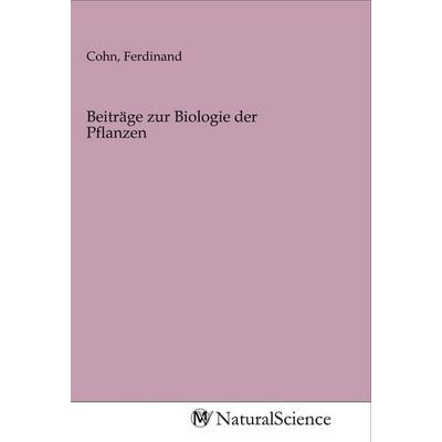 Beiträge zur Biologie der Pflanzen, Taschenbuch von , MV-NaturalScience, 978-3-96878-837-1