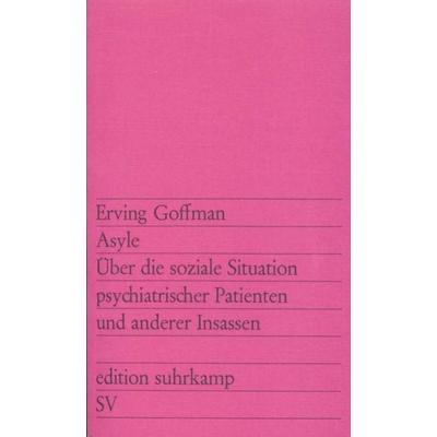 Asyle, Taschenbuch von Erving Goffman, Suhrkamp, 978-3-518-10678-5