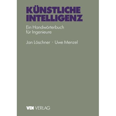 Künstliche Intelligenz, Taschenbuch von U. Menzel,J. Löschner, Springer Berlin, 978-3-540-62297-0