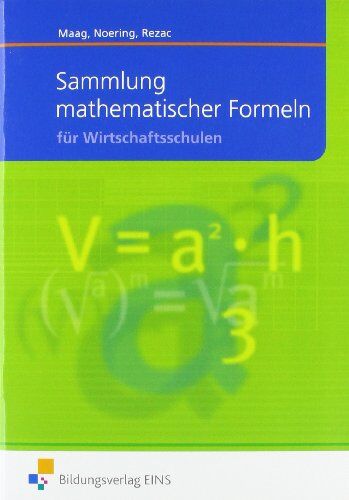 Guenter Maag - Sammlung mathematischer Formeln für die Wirtschaftsschulen: Lehr-/Fachbuch: Formelsammlung - für Wirtschaftsschulen Lehr-/Fachbuch - Preis vom 11.10.2026 15:43:13 h
