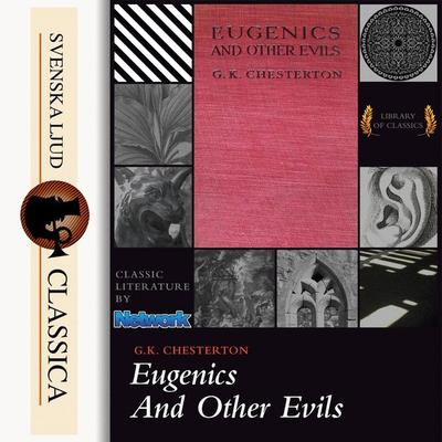Eugenics and Other Evils - Gilbert Keith Chesterton, Audio, 9789176391587