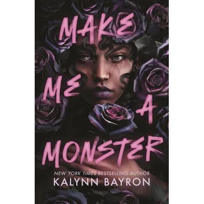 Make Me a Monster, Gebundene Ausgabe von Kalynn Bayron, Bloomsbury Academic