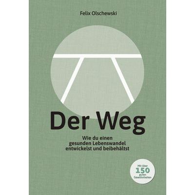 Der Weg, Taschenbuch von Felix Olschewski, BoD – Books on Demand, 978-3-7583-0432-3
