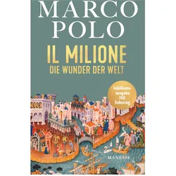 Il Milione, Belletristik von Marco Polo, Tilman Spengler, Elise Guignard