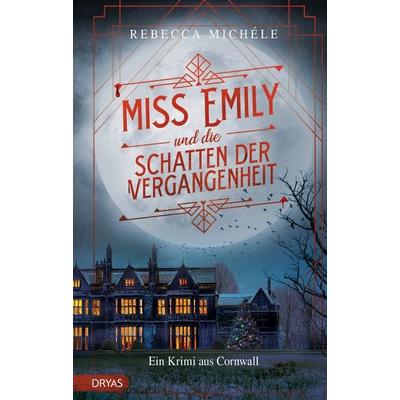 Miss Emily und die Schatten der Vergangenheit, Gebundene Ausgabe von Rebecca Michele, Dryas, 978-3-9867208-6-5