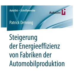 Steigerung der Energieeffizienz von Fabriken der Automobilproduktion, Fachbücher von Patrick Dehning