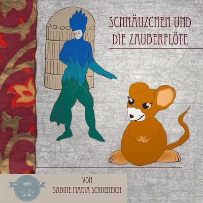 Schnäuzchen und die Zauberflöte - Sabine Maria Schoeneich, Audio, 4250887807698